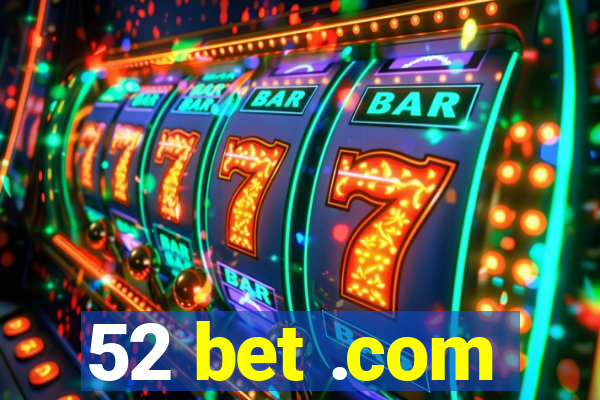 52 bet .com